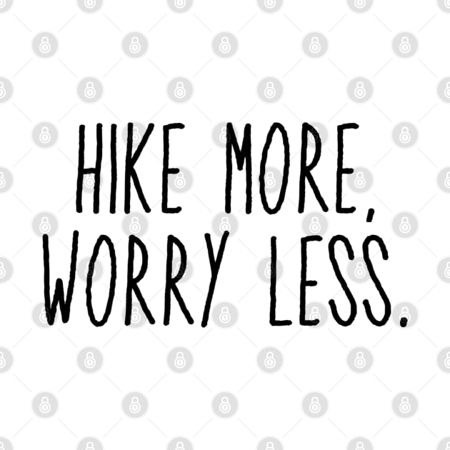 Hike More, Worry Less by faiiryliite