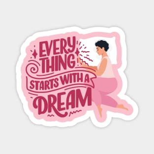 Everything Starts with a Dream Magnet
