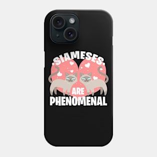 Siameses Are Phenomenal Phone Case