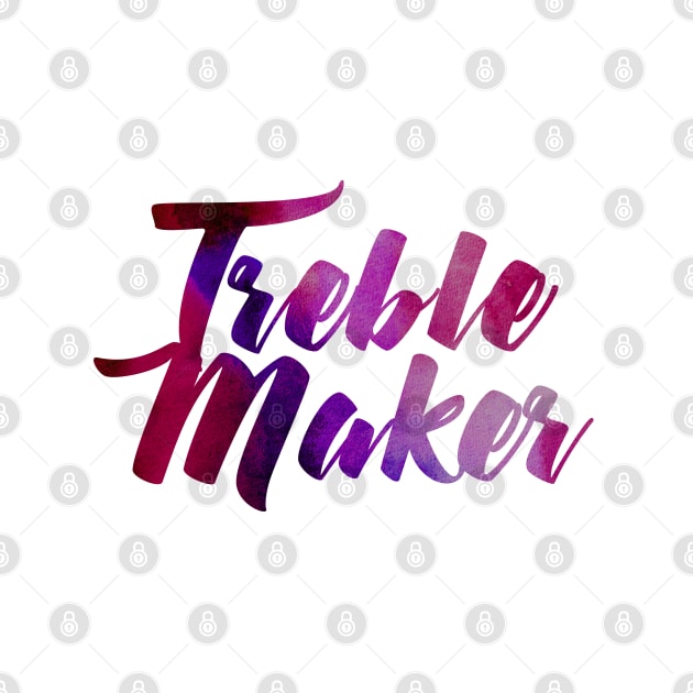 TrebleMaker by quakeandquiver