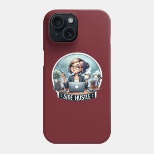 Side Hustle - Work From Home - Entrepreneur Phone Case