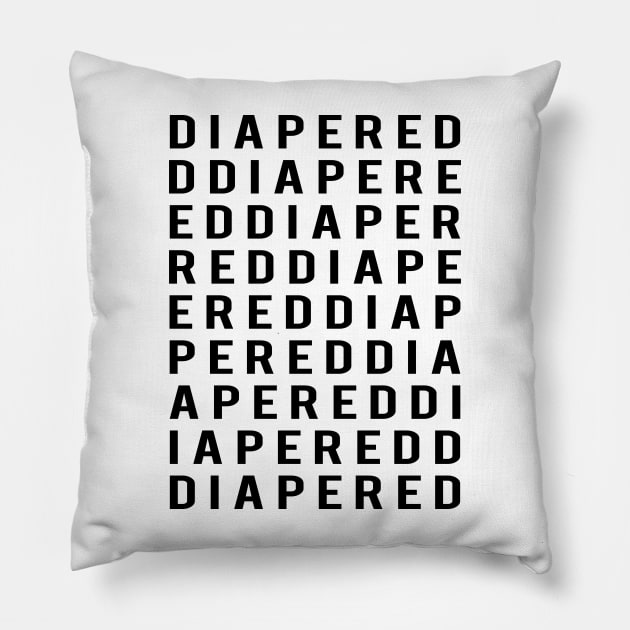 DIAPERED word collage fashion inspired design T Shirt Pillow by NaughtyBoyz