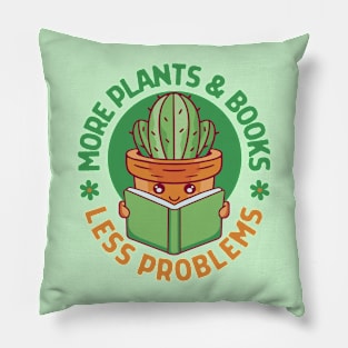 More Plants And Books Less Problems Pillow