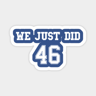 We Just Did 46 (Jersey Back) Magnet