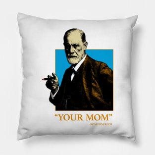 your mom sigmund freud Pillow