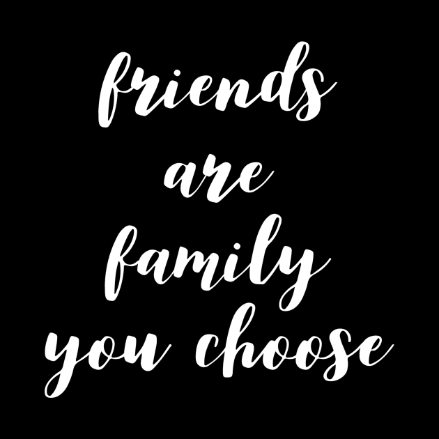 friends are family you choose by GMAT