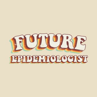 Future Epidemiologist - Groovy Retro 70s Style T-Shirt