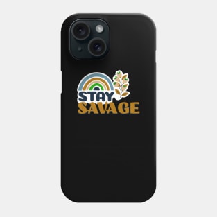 Stay Savage Phone Case