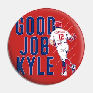 Kyle Schwarber Good Job Kyle Pin