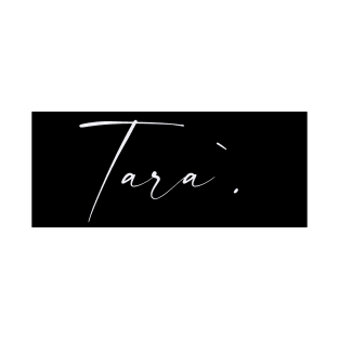 Tara` Name, Tara` Birthday T-Shirt
