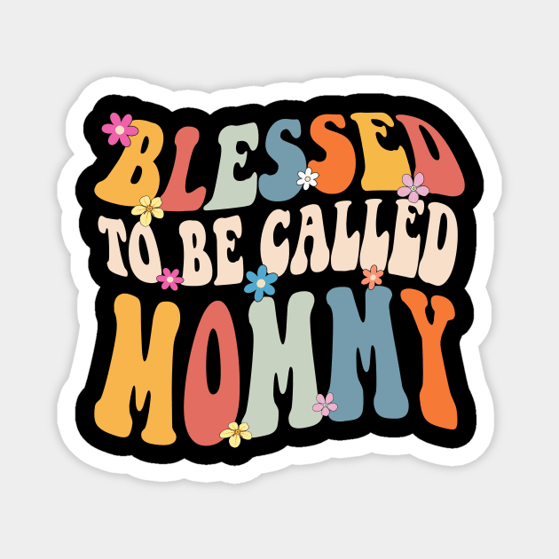 Mommy Blessed to be called mommy Magnet by Bagshaw Gravity