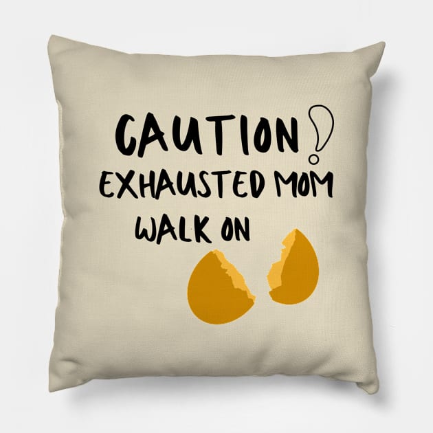 Exhausted Mom Mama Mommy Mother Idiom Pun Sarcastic Funny Meme Emotional Cute Gift Happy Fun Introvert Awkward Geek Hipster Silly Inspirational Motivational Birthday Present Pillow by EpsilonEridani