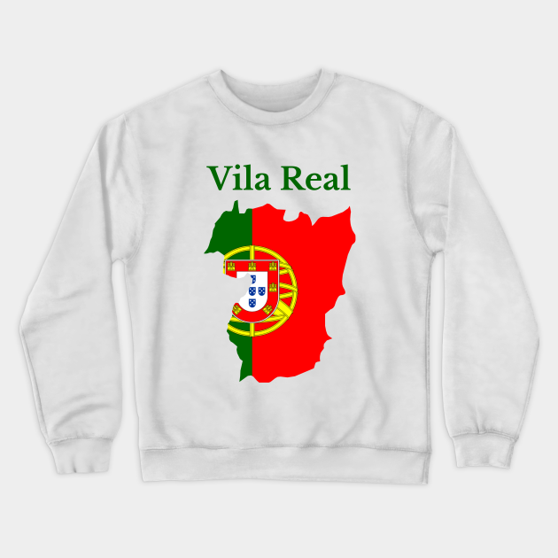 Real District, Portugal. Vila Real District - Crewneck | TeePublic