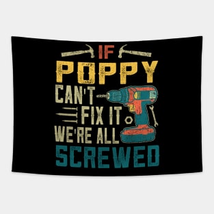 IF POPPY CAN'T FIX IT WE'RE ALL SCREWED Tapestry