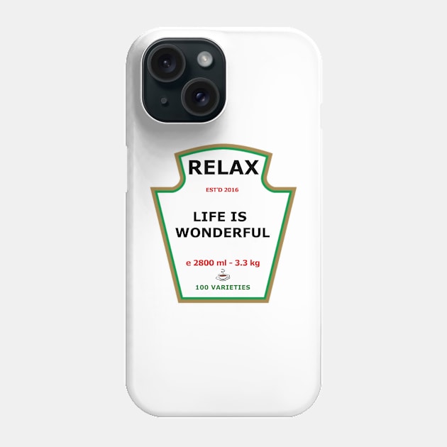 RELAX Life Is Wonderful Phone Case by YellowLion