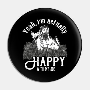 Happy Lumberjack funny Woodcutter Pin