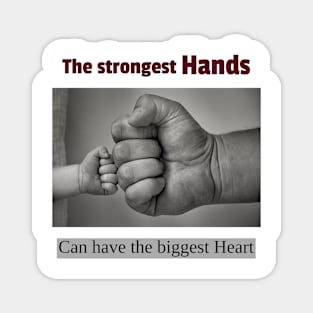 The strongest hands can have the biggest hearts Magnet