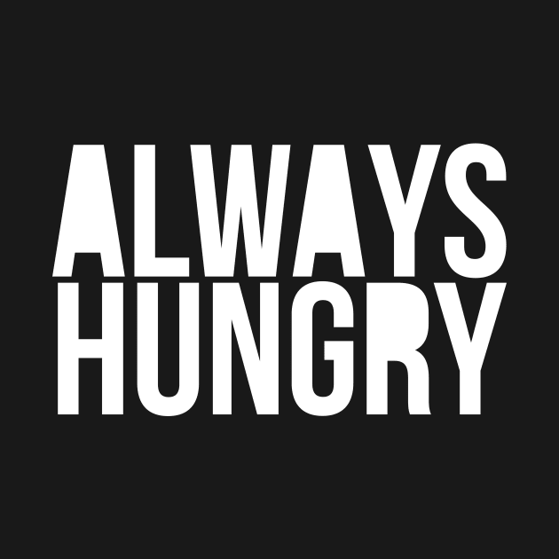 Gym Motivation Always Hungry by RedYolk