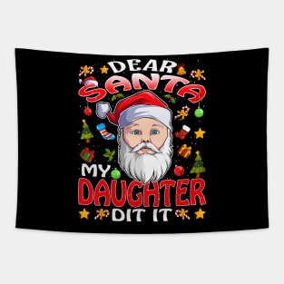 Dear Santa My Daughter Did It Funny Tapestry