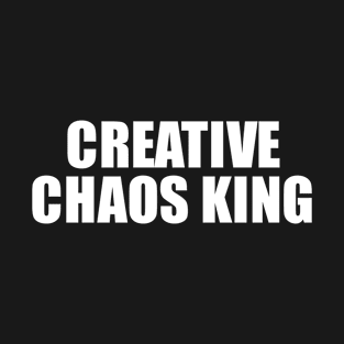 Creative Chaos King T-Shirt