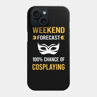 Weekend Forecast Cosplaying Cosplay Cosplayer Phone Case