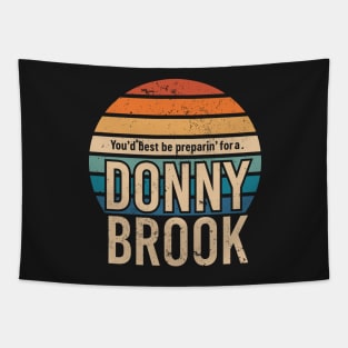 Letterkenny You'd best be prepairin' for a Donny Brook Tapestry