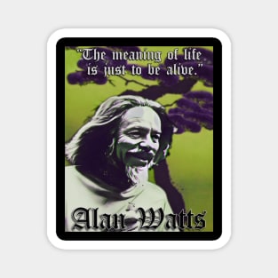 Be Alive! Alan Watts (G) Magnet