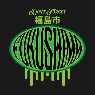 Don´t Forget Fukushima T-Shirt