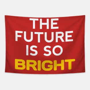 the future is so bright Tapestry