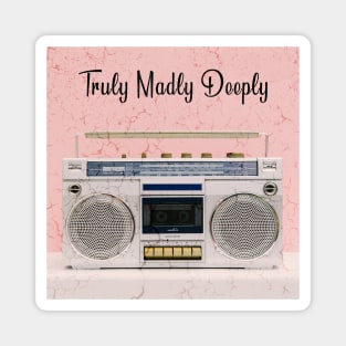 Truly Madly Deeply Love Magnet