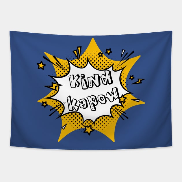 Kind Kapow Comic Book Style Kindness Tapestry by Unified by Design