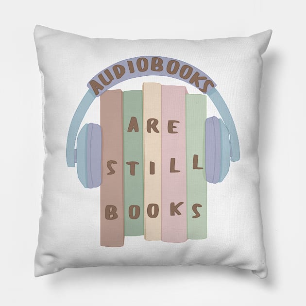 Audiobooks are still books Pillow by Becky-Marie