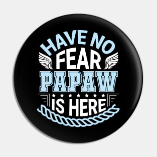 Have No Fear Papaw Is Hear Happy Father Daddy Papa Grandpa Pin