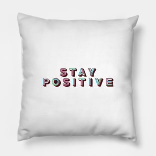 Stay Positive - retro type Pillow