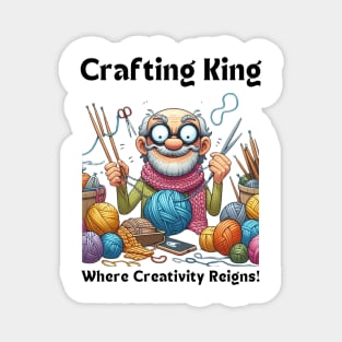 Crafting King:  Where Creativity Reigns, Knitting, crafting man Magnet