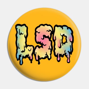 LSD /\/\/\ Psychedelic Typography Design Pin