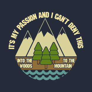 Woods & Mountains Are My Passion T-Shirt
