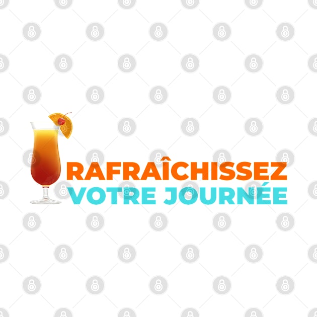 Rafraichissez votre journée! by T-Shirts Zone