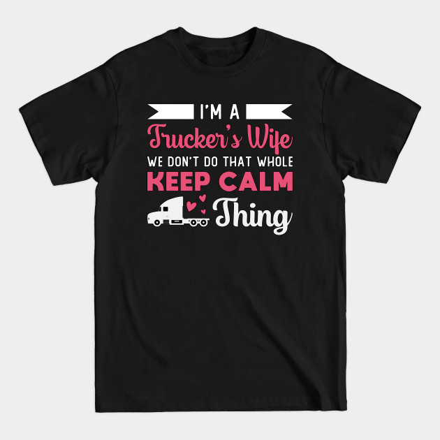 Discover Truckers Wife I'm Trucker's Wife Love Truck Funny - Truckers Wife - T-Shirt