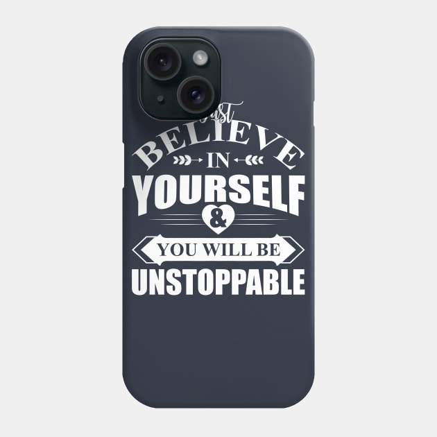 Believe In Yourself Phone Case by shopium61