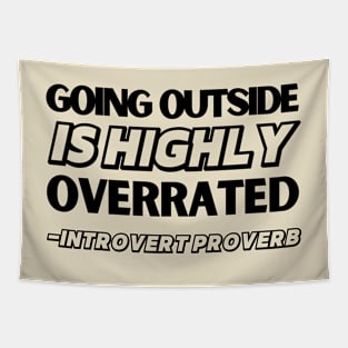 Going Outside is Highly Overrated Introvert Proverb Tapestry