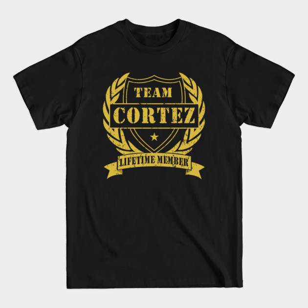 Discover Team CORTEZ Lifetime Member Family Name - Family Reunion Ideas - T-Shirt