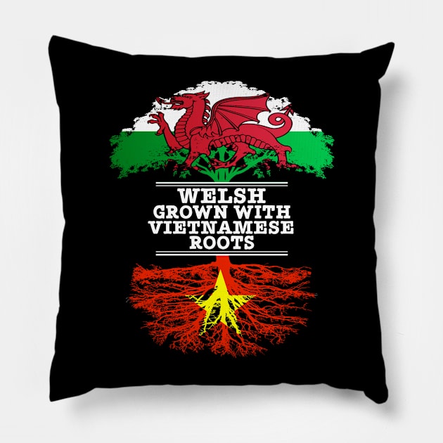 Welsh Grown With Vietnamese Roots - Gift for Vietnamese With Roots From Vietnam Pillow by Country Flags