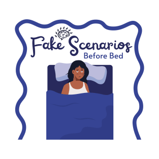 Fake Scenarios Before Sleep T-Shirt