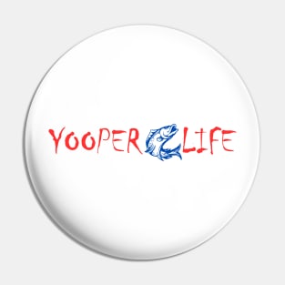 Yooper Life Fish Design Pin