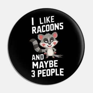 I Like Racoons And Maybe 3 People Racoon Lover Cute Animal Gift For Trash Panda Fan Funny Cartoon Humour Pin