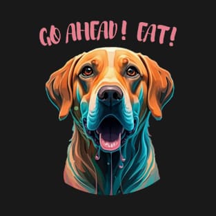 Go Ahead! Eat! Cute Labrador Food Beggar T-Shirt