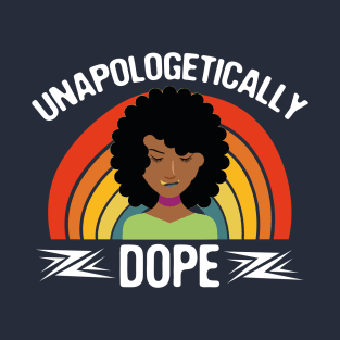 Unapologetically Dope T-Shirt