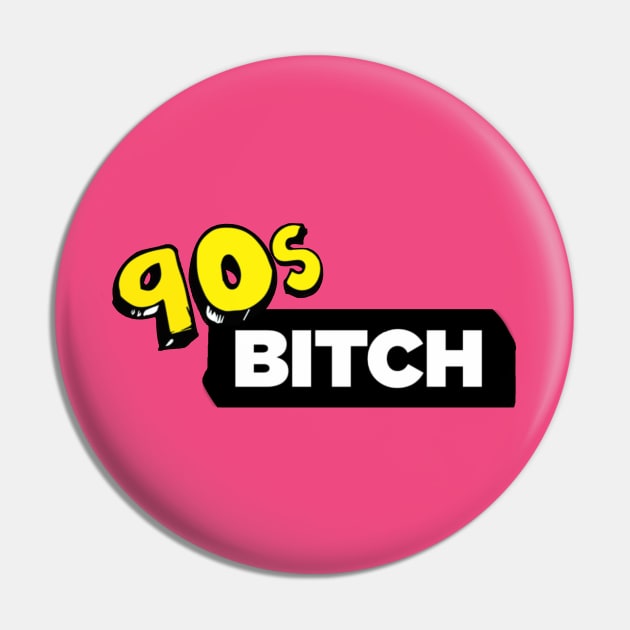 90s bitch Pin by xxtinastudio