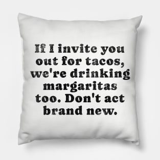 tacos and margaritas, eating tacos, margarita, spicy margarita, Pillow